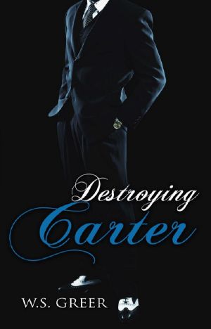 [The Carter Trilogy 03] • Destroying Carter